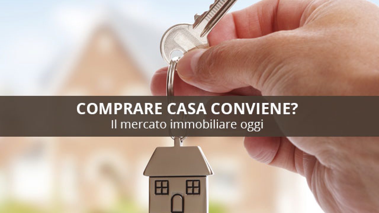 Comprare Casa Oggi Conviene Mercato Immobiliare In Salita