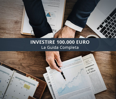 Come investire centomila euro senza rischi