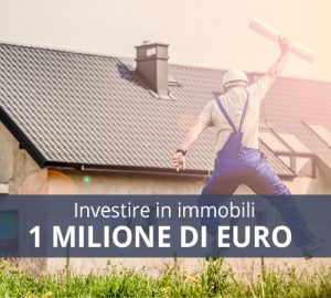 investire immobili un milione