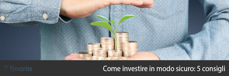 come investire in modo sicuro