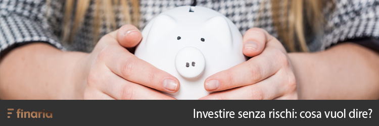 investire oggi senza rischi