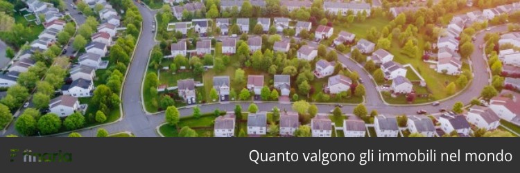 quanto valgono gli immobili nel mondo