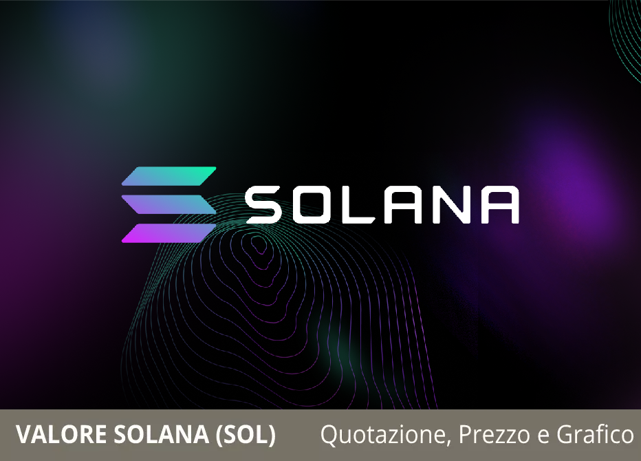 Valore Solana (SOL/EUR) - Quotazione, Prezzo e Grafico