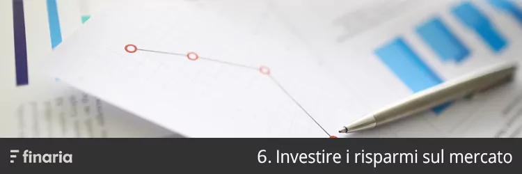6. Fai fruttare i soldi sul mercato