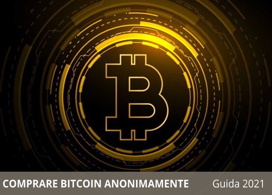 Comprare Bitcoin Anonimamente