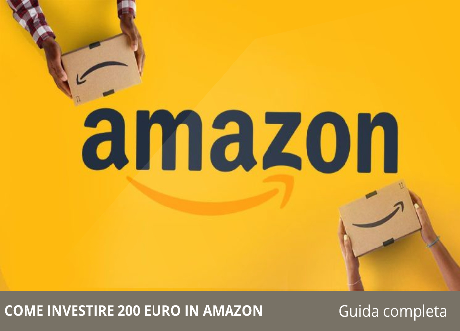 Come Investire 200 euro su Amazon nel 2026? Trucchi e consigli