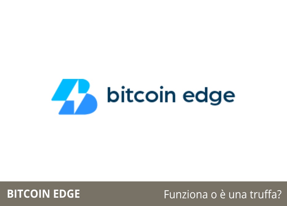 Bitcoin Edge Funziona o è una Truffa? Opinioni e Recensione