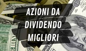 migliori dividendi