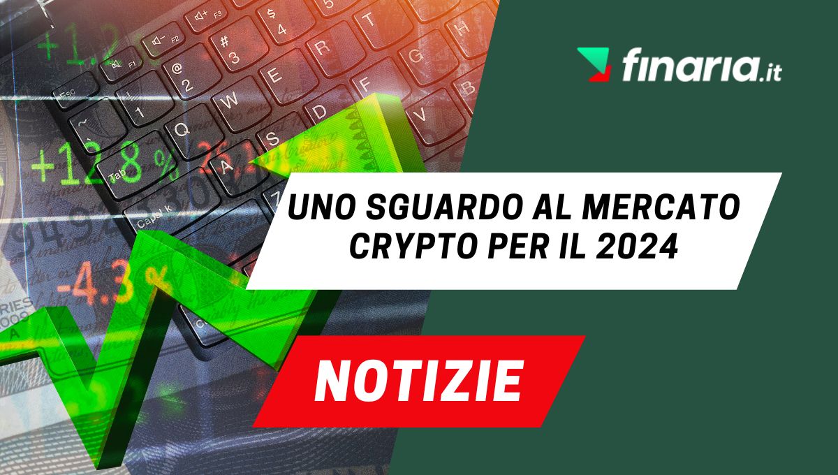 Aggiornamento sul mercato crypto per il 2024 - Finaria