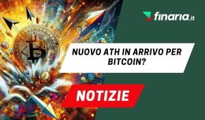 nuovo ATH per bitcoin in arrivo? Finaria news