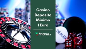 Casino deposito minimo 1 Euro