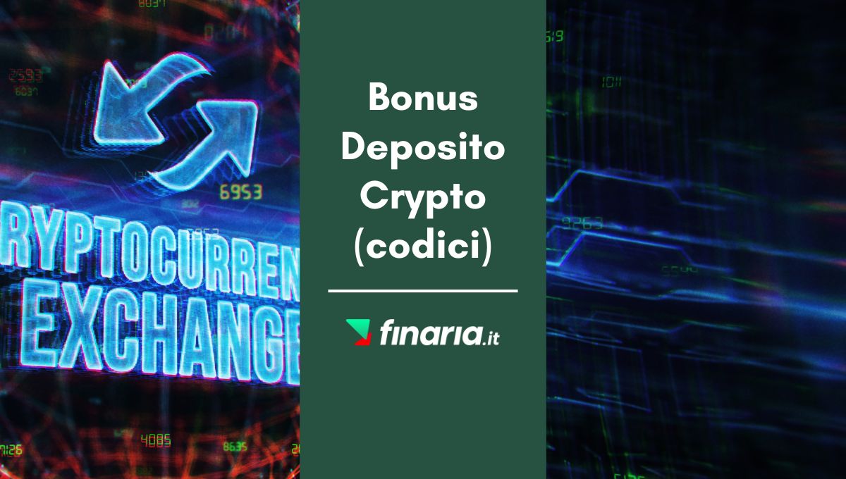 Migliori codici bonus deposito crypto - Quali sono e come ottenerli